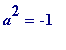 a^2 = -1